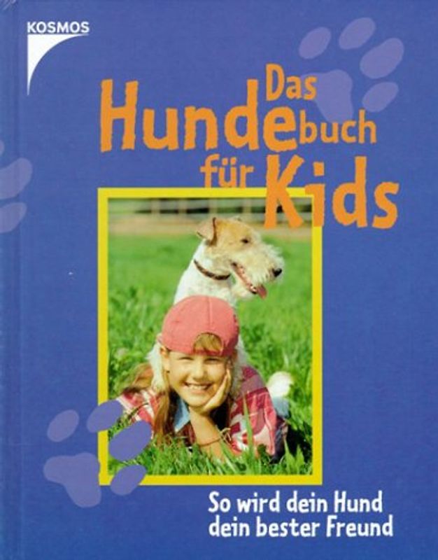 Das Hundebuch für Kids. So wird dein Hund dein bester Freund