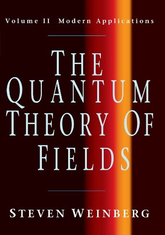 The Quantum Theory of Fields: Volume 2, Modern Applications - Steven Weinberg
