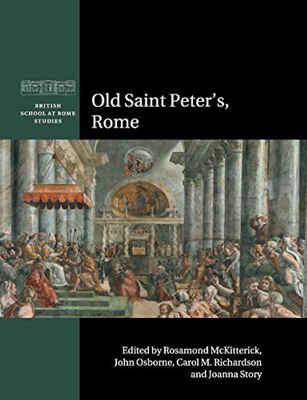Old Saint Peter's, Rome (British School at Rome Studies)