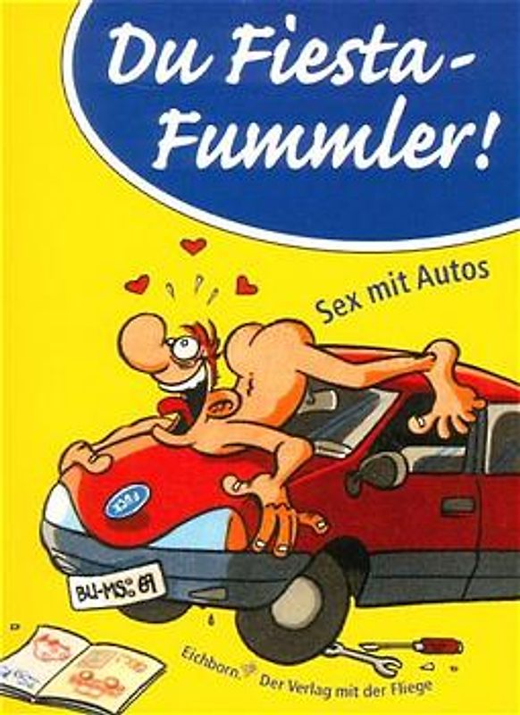 Du Fiesta-Fummler! Du Fiesta-Fummler!