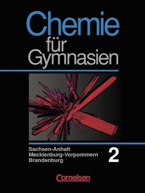 Chemie für Gymnasien. Sachsen-Anhalt, Mecklenburg-Vorpommern und Brandenburg / Band 2 - Schülerbuch