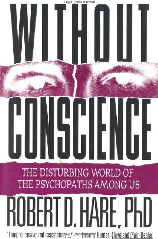 Without Conscience: The Disturbing World of the Psychopaths Among Us - Robert D. Hare