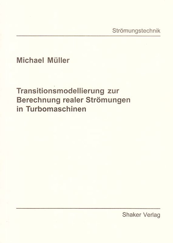 Transitionsmodellierung zur Berechnung realer Strömungen in Turbomaschinen