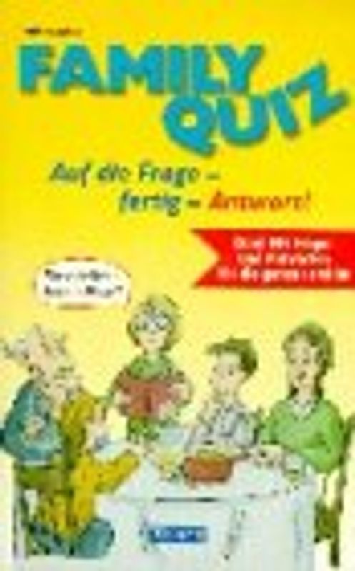 Family Quiz Auf die Frage - fertig - Antwort!. Am Tisch