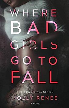 Where Bad Girls Go to Fall (The Good Girls Series, Band 2)