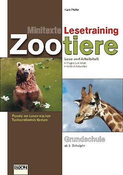 Minitexte-Lesetraining Zootiere. Lese- und Arbeitsheft mit Text-Verständnisfragen und Kontroll-Antworten