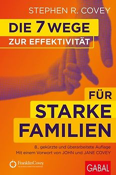 Die 7 Wege zur Effektivität für starke Familien