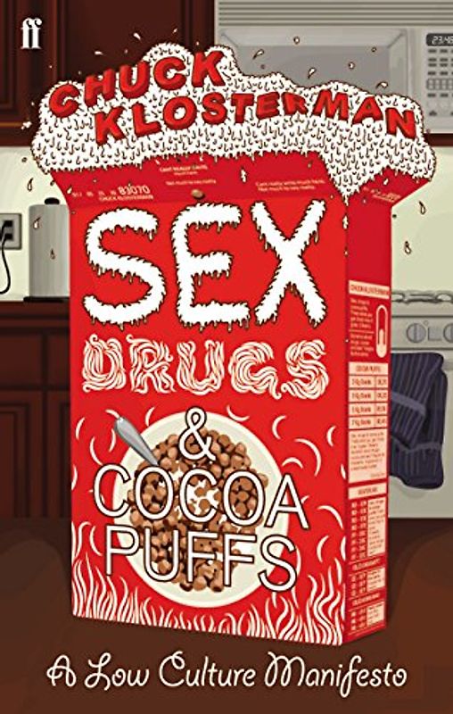 Sex, Drugs and Cocoa Puffs: A Low Culture Manifesto