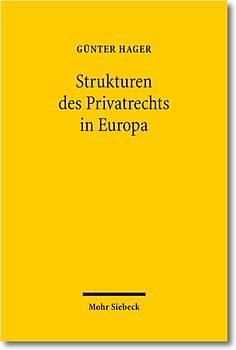 Die Strukturen des Privatrechts in Europa