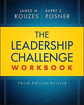 The Leadership Challenge Workbook (J-B Leadership Challenge: Kouzes/Posner)