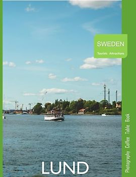 LUND SWEDEN Photography Coffee Table Book: A Vibrant Tour of Lund city,Sweden Photography Coffee Table Book: for People Of All Ages Who Love Tourism & Travel. Paperback.June 28,2023.