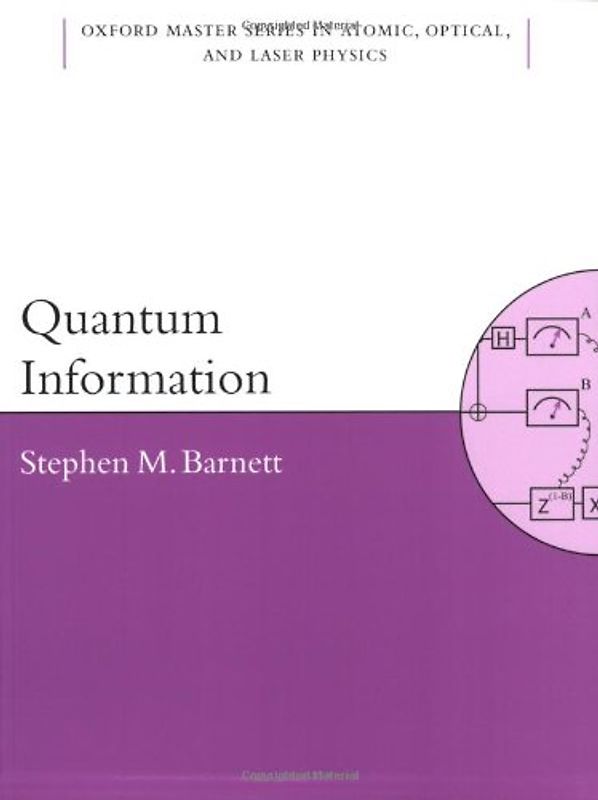 Quantum Information (Oxford Master Series In Physics: Atomic, Optical, and Laser Physics) - Barnett, Stephen