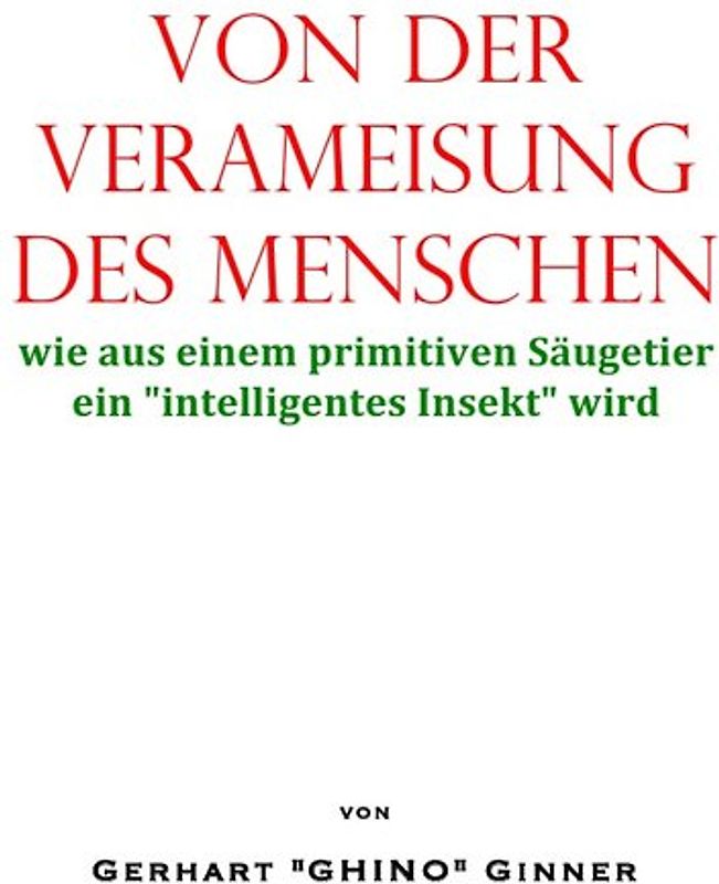 von der Verameisung des Menschen