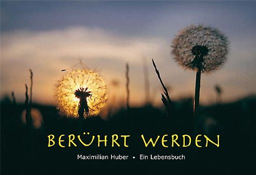 Berührt werden. Ein Lebensbuch