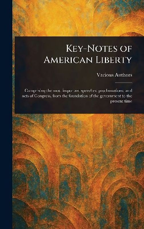 Key-Notes of American Liberty