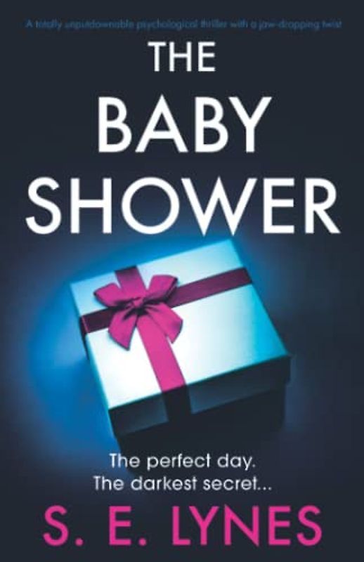 The Baby Shower: A totally unputdownable psychological thriller with a jaw-dropping twist