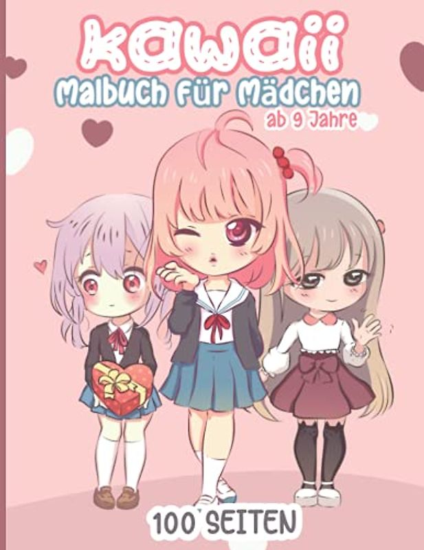 Kawaii Malbuch für Mädchen ab 9 Jahre: Ein super süßes Malbuch für Mädchen, Teens und Tweens (Kawaii, Manga und Anime) Malbuch Teenager Mädchen, Manga Malbuch Mädchen, Anime Malbuch Mädchen