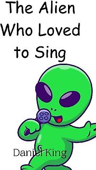The Alien Who Loved to Sing