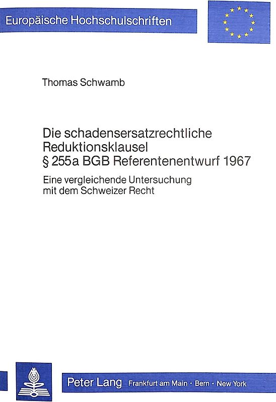 Die schadensersatzrechtliche Reduktionsklausel 255 a BGB Referentenentwurf 1967