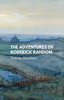 The Adventures of Roderick Random: The original 1748 literacy classic (Annotated)