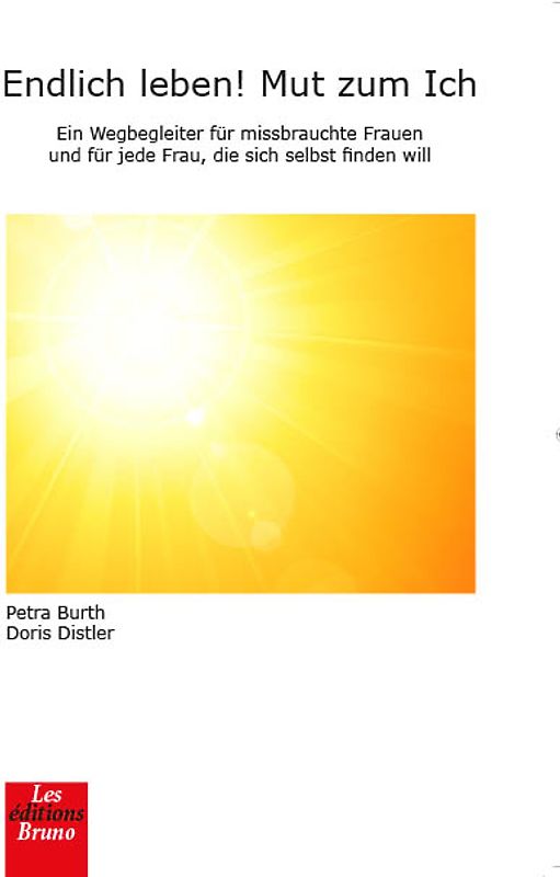Endlich leben! Mut zum Ich