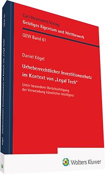Urheberrechtlicher Investitionsschutz im Kontext von "Legal Tech"