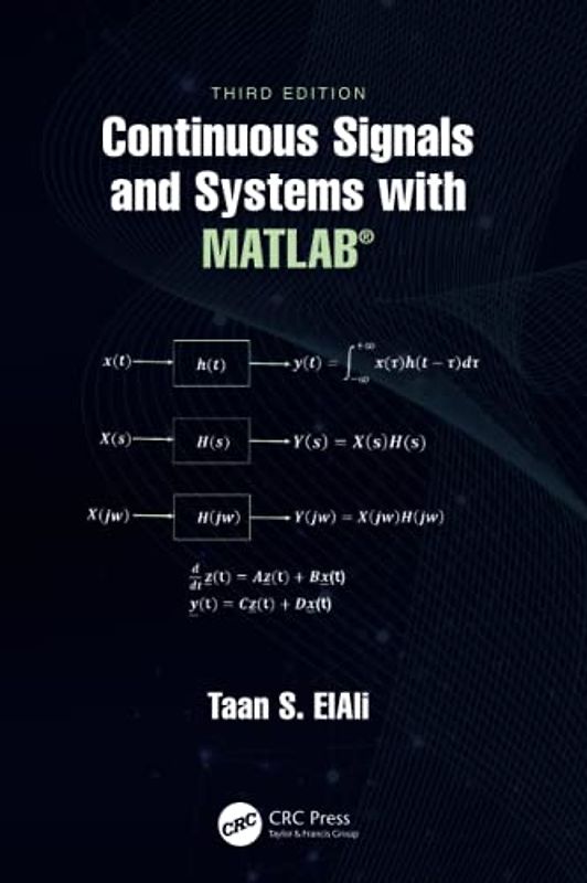 Continuous Signals and Systems with MATLAB® (Electrical Engineering Textbook)