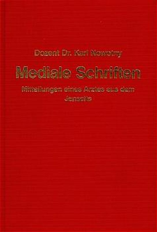 Mediale Schriften. Mitteilungen eines Arztes aus dem Jenseits