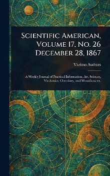 Scientific American, Volume 17, No. 26 December 28, 1867