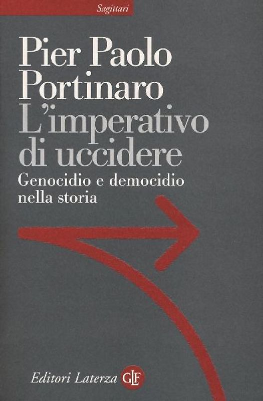 L' imperativo di uccidere. Genocidio e democidio nella storia