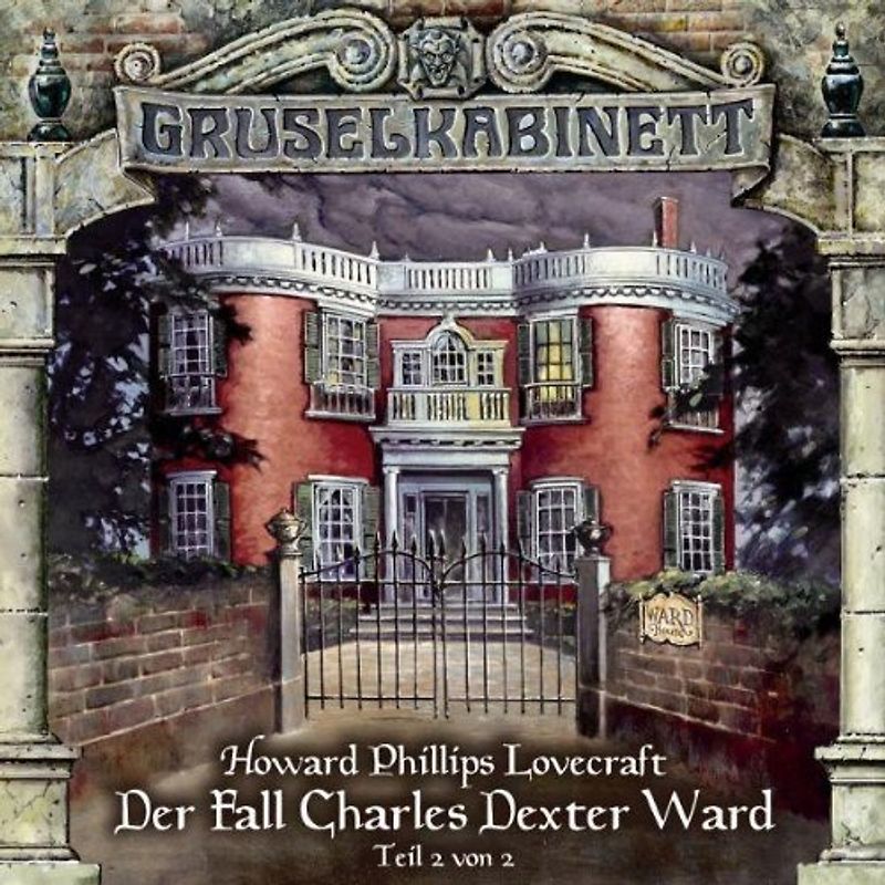 H.P. Lovecraft - Gruselkabinett 25 - Der Fall Charles Dexter Ward (Teil 2 von 2)
