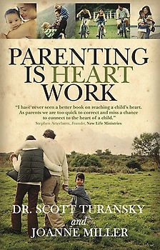 Parenting Is Heart Work - Turansky, Scott