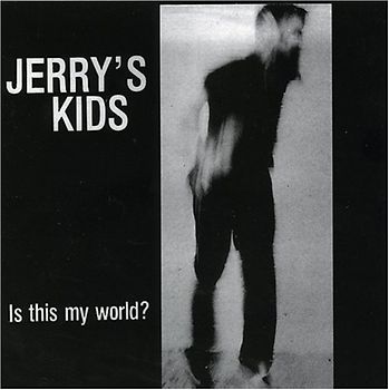 Jerry'S Kids - Is This My World