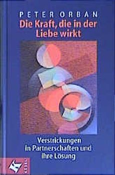Die Kraft, die in der Liebe wirkt