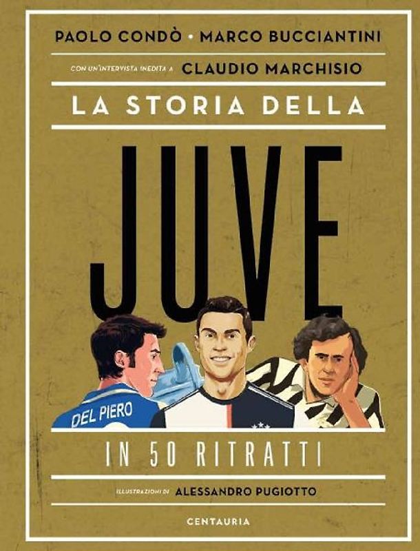 La storia della Juve in 50 ritratti