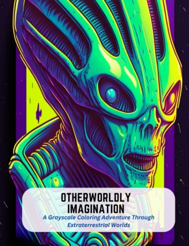 Otherworldly Imagination: A Grayscale Coloring Adventure Through Extraterrestrial Worlds