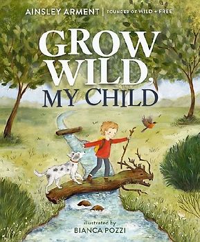 Grow Wild, My Child