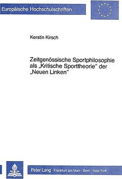 Zeitgenössische Sportphilosophie als «Kritische Sporttheorie» der «Neuen Linken»