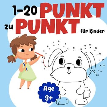1-20 Punkt zu Punkt für Kinder: Lustige und einfache Verbinde die Punkte Motive für Kinder | Mein erstes Punkt-zu-Punkt Buch