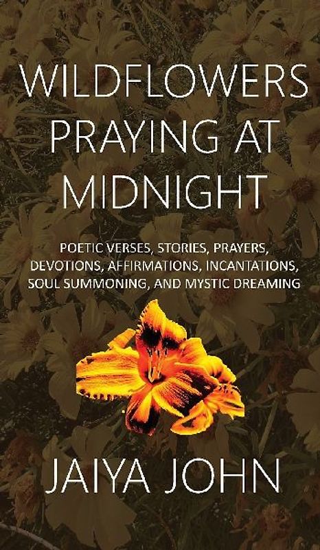 Wildflowers Praying at Midnight