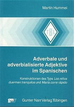 Adverbale und adverbialisierte Adjektive im Spanischen