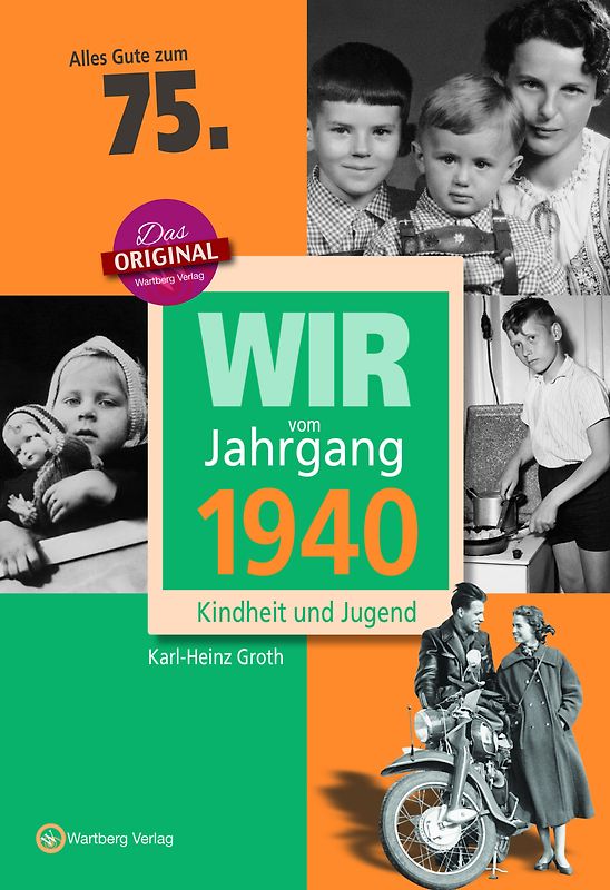 Wir vom Jahrgang 1940 - Kindheit und Jugend