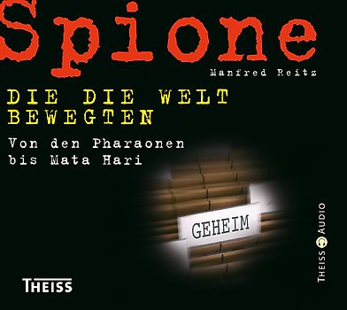 Spione, die die Welt bewegten