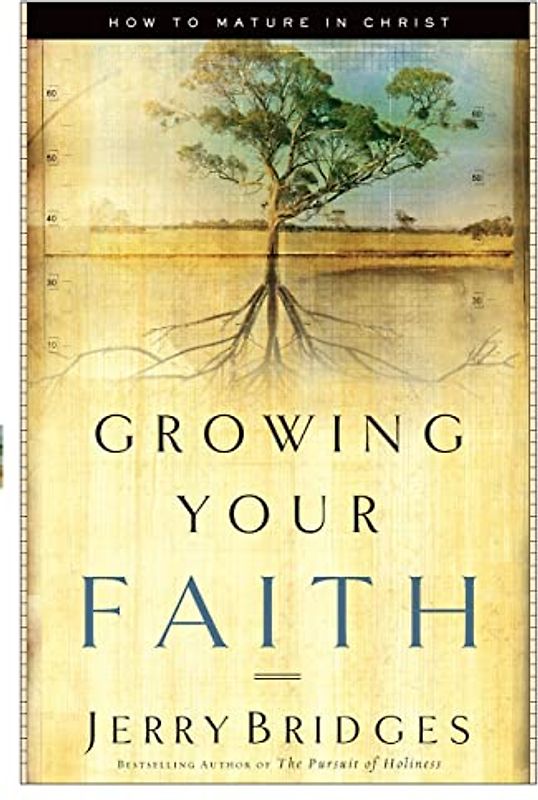Growing Your Faith: How to Mature in Christ