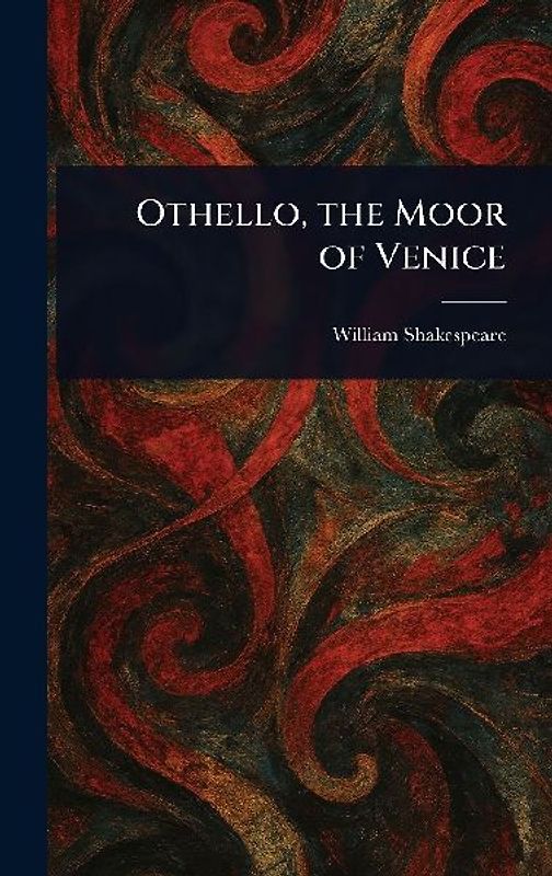 Othello, the Moor of Venice