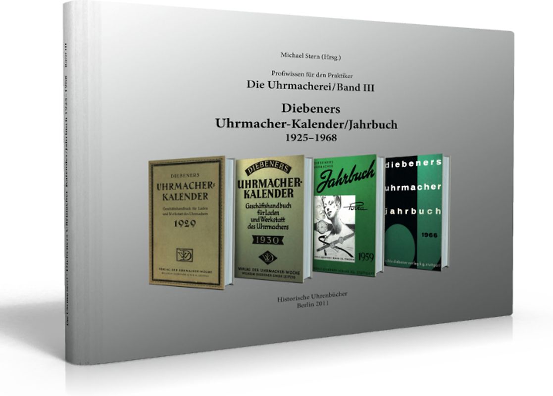 Die Uhrmacherei Bd. 3: Diebeners Uhrmacher-Kalender/Jahrbuch 1925-1968