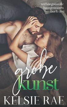 Grobe Kunst (Verhängnisvolle Hausgenossen, Band 3)