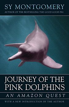 Journey of the Pink Dolphins: An Amazon Quest