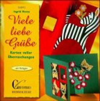 Viele liebe Grüsse. Karten voller Überraschungen. Mit Vorlagen