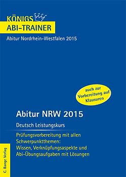 Abitur NRW 2015 Deutsch Leistungskurs - Königs Abi-Trainer.